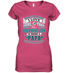 NFL The Only Thing I Love More Than Being A Miami Dolphins Fan Is Being A Papa Football Women's V-Neck T-Shirt Women's V-Neck T-Shirt - belovedtshirt