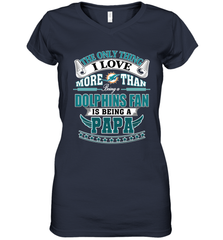 NFL The Only Thing I Love More Than Being A Miami Dolphins Fan Is Being A Papa Football Women's V-Neck T-Shirt Women's V-Neck T-Shirt - belovedtshirt