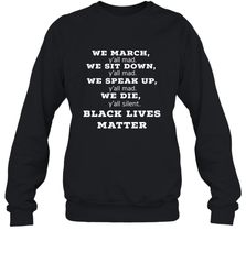 We March, Y'all Mad, Black Lives Matter Crewneck Sweatshirt Crewneck Sweatshirt - belovedtshirt