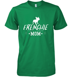 Womens French Bulldog Mom Frenchie Mom T shirt Dog Lover Tees Men's Premium T-Shirt