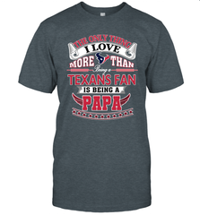 NFL The Only Thing I Love More Than Being A Houston Texans Fan Is Being A Papa Football Men's T-Shirt Men's T-Shirt - belovedtshirt