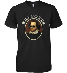 William Shakespeare Will Power Shirt Art Positive Quote Men's Premium T-Shirt