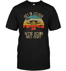 Retro Vintage Get In Loser We're Doing Butt Stuff Alien UFO Men's T-Shirt