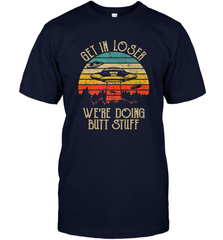 Retro Vintage Get In Loser We're Doing Butt Stuff Alien UFO Men's T-Shirt Men's T-Shirt - belovedtshirt