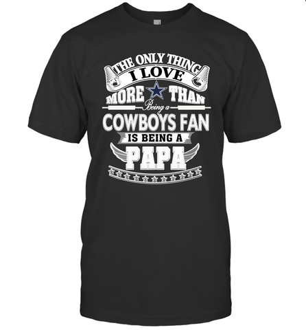 NFL The Only Thing I Love More Than Being A Dallas Cowboys Fan Is Being A Papa Football Men's T-Shirt Men's T-Shirt / Black / S Men's T-Shirt - belovedtshirt