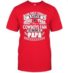 NFL The Only Thing I Love More Than Being A Dallas Cowboys Fan Is Being A Papa Football Men's T-Shirt Men's T-Shirt - belovedtshirt