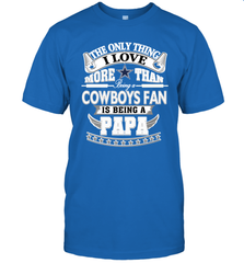 NFL The Only Thing I Love More Than Being A Dallas Cowboys Fan Is Being A Papa Football Men's T-Shirt Men's T-Shirt - belovedtshirt