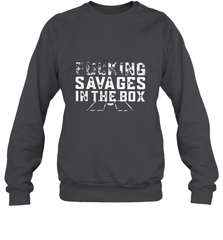 Fucking Savages In That Box Crewneck Sweatshirt Crewneck Sweatshirt - belovedtshirt
