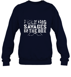 Fucking Savages In That Box Crewneck Sweatshirt