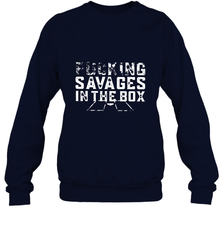 Fucking Savages In That Box Crewneck Sweatshirt Crewneck Sweatshirt - belovedtshirt