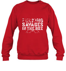Fucking Savages In That Box Crewneck Sweatshirt Crewneck Sweatshirt - belovedtshirt