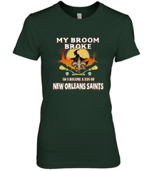 Broom Broke So I Became A Fan of New Orleans Saints   NFL Halloween Costume Women's Premium T-Shirt Women's Premium T-Shirt - belovedtshirt