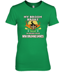 Broom Broke So I Became A Fan of New Orleans Saints   NFL Halloween Costume Women's Premium T-Shirt Women's Premium T-Shirt - belovedtshirt