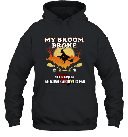 Broom Broke So I Became an Arizona Cardinals Fan  NFL Halloween Costume Hooded Sweatshirt Hooded Sweatshirt / Black / S Hooded Sweatshirt - belovedtshirt
