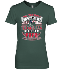 NFL The Only Thing I Love More Than Being A Houston Texans Fan Is Being A Papa Football Women's Premium T-Shirt Women's Premium T-Shirt - belovedtshirt