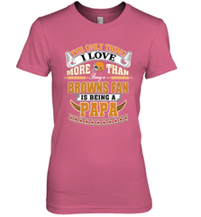 NFL The Only Thing I Love More Than Being A Cleveland Browns Fan Is Being A Papa Football Women's Premium T-Shirt Women's Premium T-Shirt - belovedtshirt