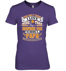 NFL The Only Thing I Love More Than Being A Cleveland Browns Fan Is Being A Papa Football Women's Premium T-Shirt Women's Premium T-Shirt - belovedtshirt