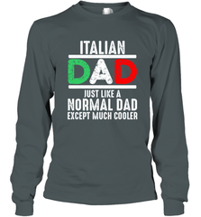 Italian Dad Much Cooler 3 Colours Italy Flag Fathers Day Long Sleeve T-Shirt Long Sleeve T-Shirt - belovedtshirt