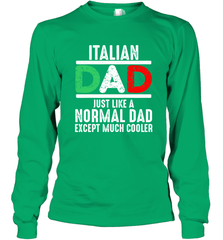 Italian Dad Much Cooler 3 Colours Italy Flag Fathers Day Long Sleeve T-Shirt Long Sleeve T-Shirt - belovedtshirt
