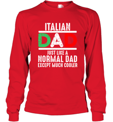 Italian Dad Much Cooler 3 Colours Italy Flag Fathers Day Long Sleeve T-Shirt Long Sleeve T-Shirt - belovedtshirt