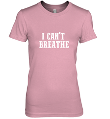 I can't breathe Women's Premium T-Shirt Women's Premium T-Shirt - belovedtshirt