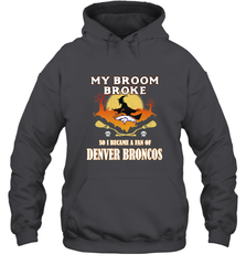 Broom Broke So I Became A Fan of Denver Broncos  NFL Halloween Costume Hooded Sweatshirt Hooded Sweatshirt - belovedtshirt