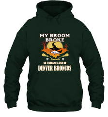 Broom Broke So I Became A Fan of Denver Broncos  NFL Halloween Costume Hooded Sweatshirt Hooded Sweatshirt - belovedtshirt