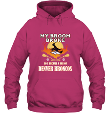 Broom Broke So I Became A Fan of Denver Broncos  NFL Halloween Costume Hooded Sweatshirt Hooded Sweatshirt - belovedtshirt