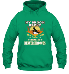 Broom Broke So I Became A Fan of Denver Broncos  NFL Halloween Costume Hooded Sweatshirt Hooded Sweatshirt - belovedtshirt