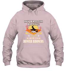 Broom Broke So I Became A Fan of Denver Broncos  NFL Halloween Costume Hooded Sweatshirt Hooded Sweatshirt - belovedtshirt