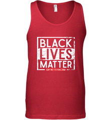 Say Black Lives Matter and No To Racism Human Rights Slogan Men's Tank Top Men's Tank Top - belovedtshirt