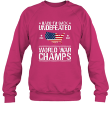 Back To Back Undefeated World War Champs Gift Crewneck Sweatshirt Crewneck Sweatshirt - belovedtshirt