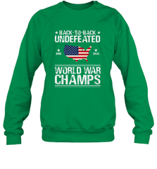Back To Back Undefeated World War Champs Gift Crewneck Sweatshirt Crewneck Sweatshirt - belovedtshirt