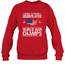 Back To Back Undefeated World War Champs Gift Crewneck Sweatshirt Crewneck Sweatshirt - belovedtshirt