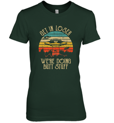 Retro Vintage Get In Loser We're Doing Butt Stuff Alien UFO Women's Premium T-Shirt Women's Premium T-Shirt - belovedtshirt