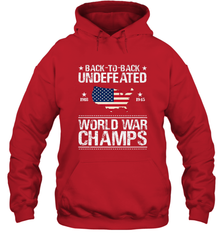 Back To Back Undefeated World War Champs Gift Hooded Sweatshirt Hooded Sweatshirt - belovedtshirt