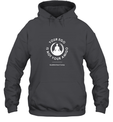 Your Ego Is Not Your Amigo Hooded Sweatshirt Hooded Sweatshirt - belovedtshirt