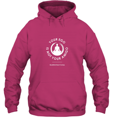 Your Ego Is Not Your Amigo Hooded Sweatshirt Hooded Sweatshirt - belovedtshirt
