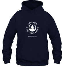 Your Ego Is Not Your Amigo Hooded Sweatshirt Hooded Sweatshirt - belovedtshirt