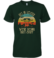 Retro Vintage Get In Loser We're Doing Butt Stuff Alien UFO Men's Premium T-Shirt Men's Premium T-Shirt - belovedtshirt