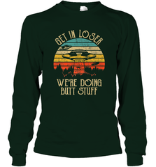 Retro Vintage Get In Loser We're Doing Butt Stuff Alien UFO Long Sleeve T-Shirt Long Sleeve T-Shirt - belovedtshirt