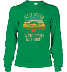 Retro Vintage Get In Loser We're Doing Butt Stuff Alien UFO Long Sleeve T-Shirt Long Sleeve T-Shirt - belovedtshirt