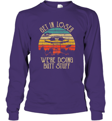 Retro Vintage Get In Loser We're Doing Butt Stuff Alien UFO Long Sleeve T-Shirt Long Sleeve T-Shirt - belovedtshirt