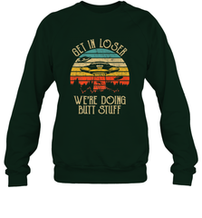 Retro Vintage Get In Loser We're Doing Butt Stuff Alien UFO Crewneck Sweatshirt Crewneck Sweatshirt - belovedtshirt
