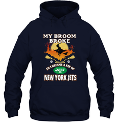 Broom Broke So I Became A fan of New York Jets  NFL Halloween Costume Hooded Sweatshirt