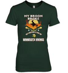 Broom Broke So I Became A Fan of Minnesota Viking NFL Halloween Costume Women's Premium T-Shirt Women's Premium T-Shirt - belovedtshirt