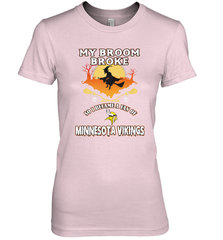 Broom Broke So I Became A Fan of Minnesota Viking NFL Halloween Costume Women's Premium T-Shirt Women's Premium T-Shirt - belovedtshirt