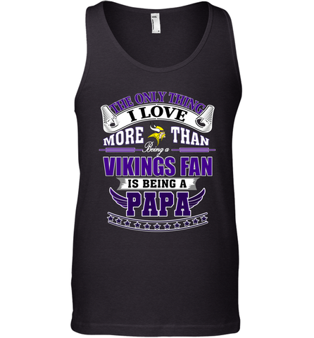 NFL The Only Thing I Love More Than Being A Minnesota Vikings Fan Is Being A Papa Football Men's Tank Top Men's Tank Top / Black / XS Men's Tank Top - belovedtshirt
