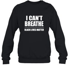 I can't breathe Black lives matter Crewneck Sweatshirt