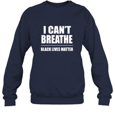I can't breathe Black lives matter Crewneck Sweatshirt